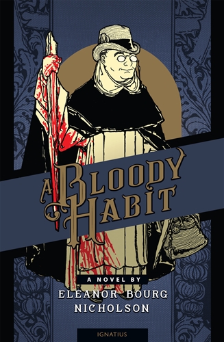 A Bloody Habit A Novel / Eleanor Bourg Nicholson