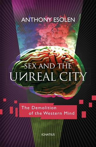 Sex and the Unreal City / Anthony Esolen