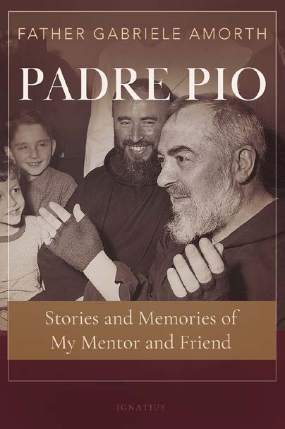 Padre Pio Stories and Memories of My Mentor and Friend / Fr Gabriele Amorth