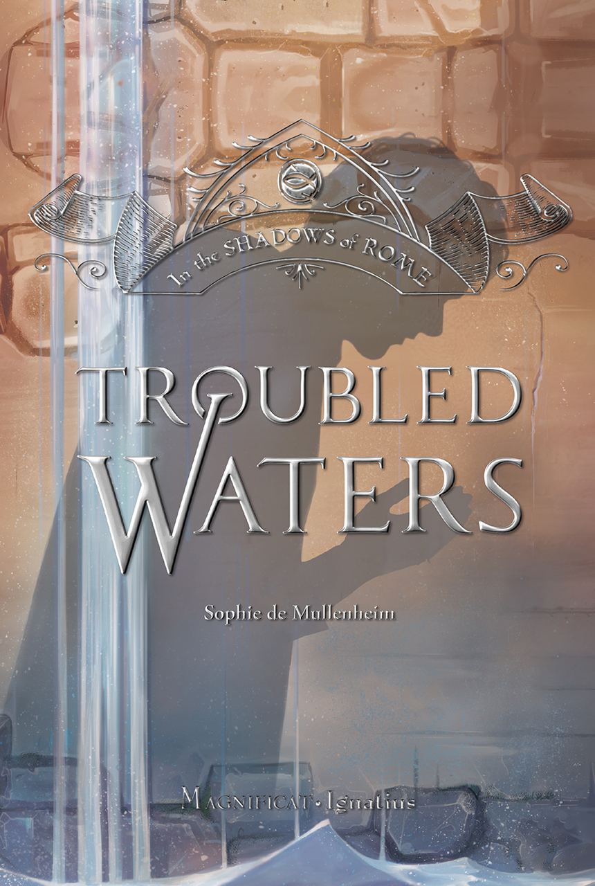 Troubled Waters  In the Shadow of Rome Volume 4 / Sophie De Mullenheim