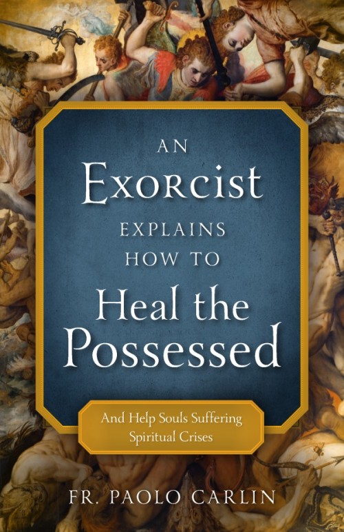 Exorcist Explains How to Heal Possessed And Help Souls Suffering Spiritual Crises / Fr. Paolo Carlin