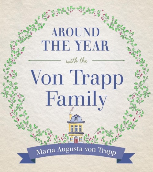 Around the Year with the VonTrapp Family / Maria Von Trapp