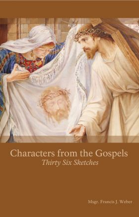 Characters from the Gospels / Msgr Francis J Weber