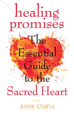 Healing Promises: The Essential Guide to the Sacred Heart /  Anne Costa