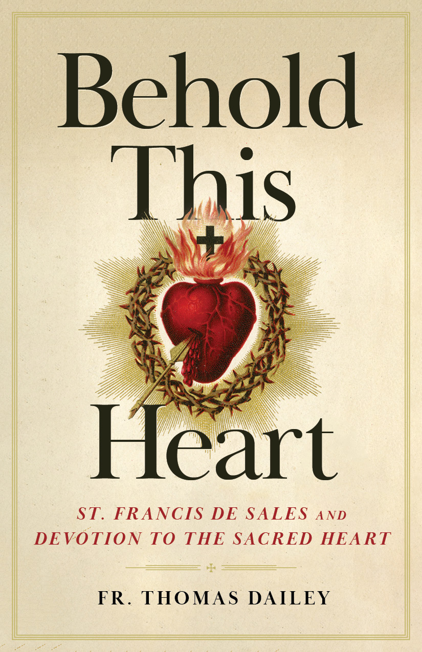 Behold this Heart / Fr Thomas Dailey OSFS