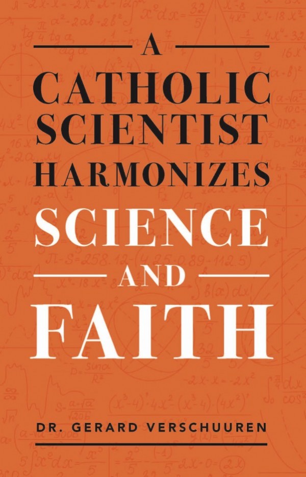 A Catholic Scientist Harmonizes Science and Faith / Dr Gerard Verschuuren