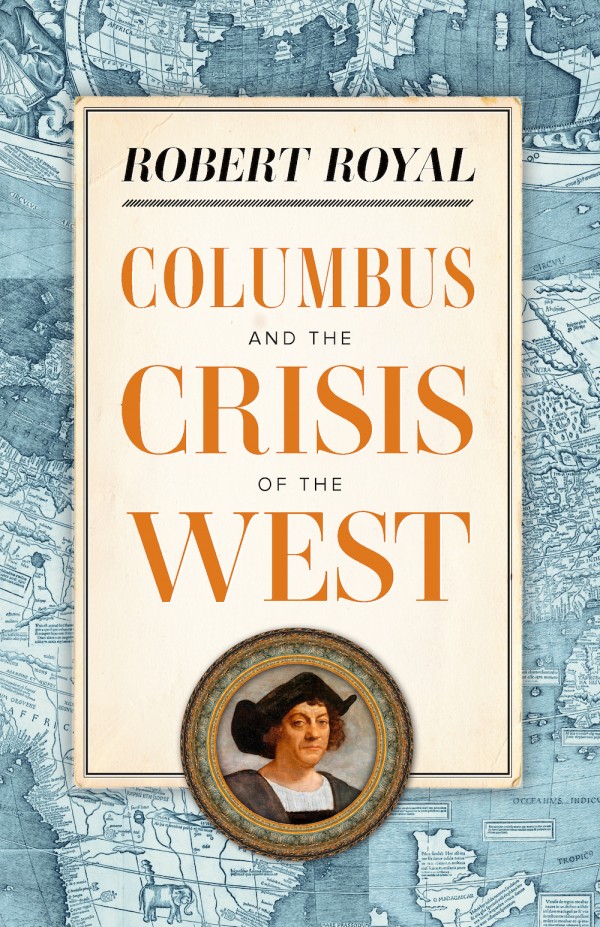 Columbus and the Crisis of the West / Robert Royal
