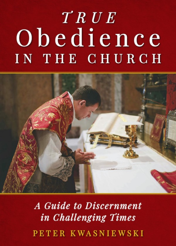 True Obedience in the Church / Peter Kwaniewski
