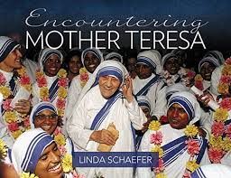 Encountering Mother Teresa / Linda Schaefer