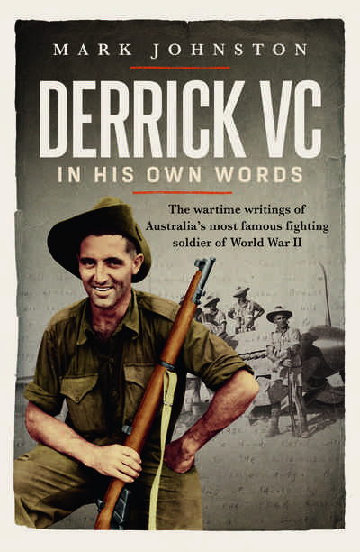 Derrick VC in His Own Words / Edited by Mark Johnston