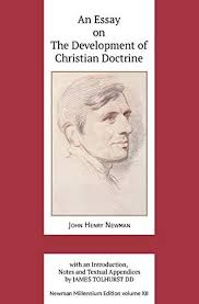 An Essay on the Development of Christian Doctrine / John Henry Newman / Edited by James Tolhurst