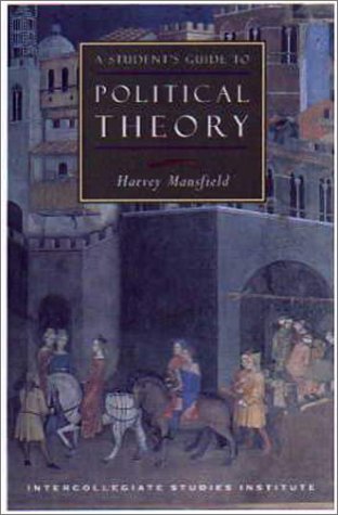 A Student's Guide to Political Philosophy / Harvey Mansfield