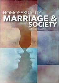 Homosexuality, Marriage and Society / Shimon Cowen