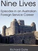 Nine Lives  Episodes in an Australian Foreign Service Career / Richard Gate