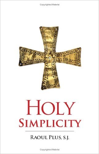 Holy Simplicity/ Raoul Plus