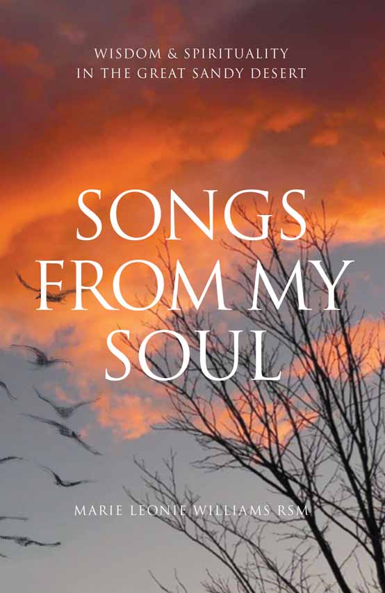 Songs From My Soul  Wisdom & Spirituality in the Great Sandy Desert / Marie Leonie Williams