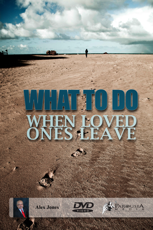DVD What to do When Loved Ones Leave / Alex Jones