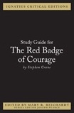 Ignatius Critical Edition Study Guide The Red Badge of Courage / Stephen Crane