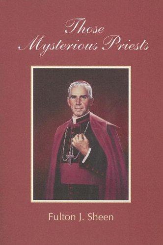 Those Mysterious Priests / Fulton J. Sheen