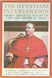 The Ottaviani Intervention : Short Critical Study of the New Order of Mass / Alfredo C Ottaviani