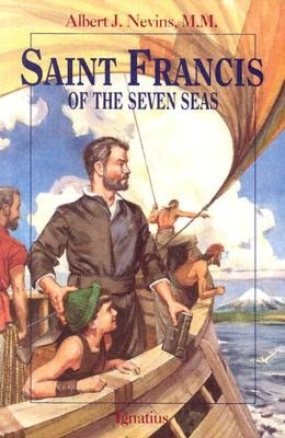 Saint Francis of the Seven Seas / Albert J. Nevins