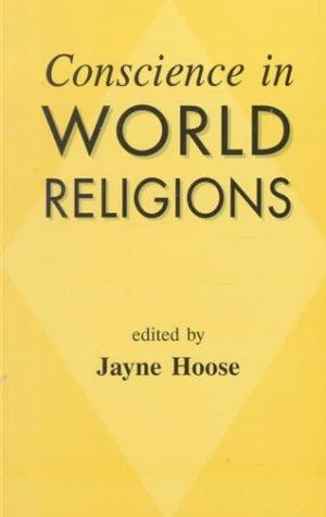 Conscience in World Religions / Edited by Jayne Hoose