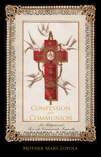 Confession and Communion / Mother Mary Loyola