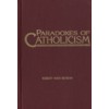 Paradoxes of Catholicism / Robert Hugh Benson