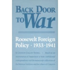 Back Door to War: The Roosevelt Foreign Policy 1933-1941 / Charles C Tansill