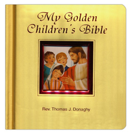 My Golden Children's Bible / Rev. Thomas Donaghy