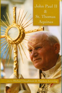 John Paul II and St Thomas Aquinas / Edited by Michael Dauphinais & Matthew Levering