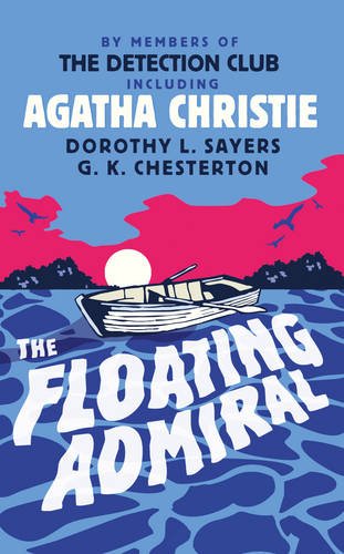 The Floating Admiral / Agatha Christie, Dorothy L. Sayers, G.K. Chesterton & Other Members of the Detection Club (Paperback)