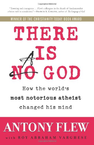 There is a God: How the World's Most Notorious Atheist Changed His Mind / Antony Flew