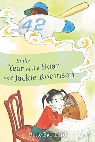 In the Year of the Boar and Jackie Robinson / Bette Bao Lord