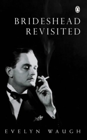 Brideshead Revisited: The Sacred and Profane Memories of Captain Charles Ryder / Evelyn Waugh
