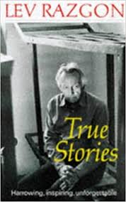 True Stories / Lev Razgon