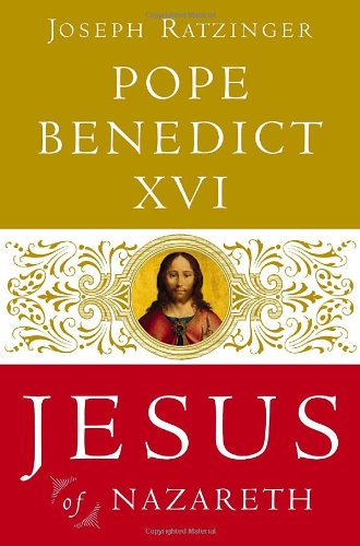 Jesus of Nazareth: Volume 1: From the Baptism in the Jordan to the Transfiguration (HB) / Joseph Ratzinger (Pope Benedict XVI)
