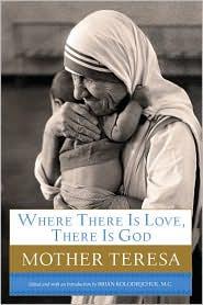 Where There is Love, There is God / Mother Teresa