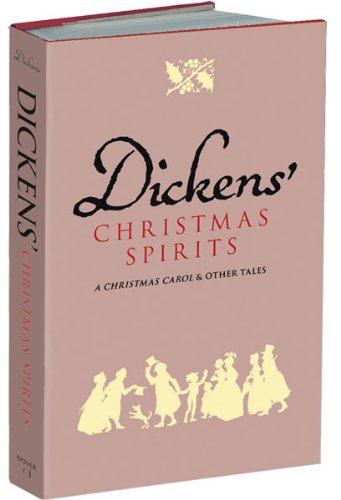 Dickens' Christmas Spirits: a Christmas Carol & Other Tales / Charles Dickens