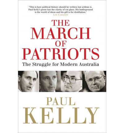 The March of Patriots The Struggle for Modern Australia