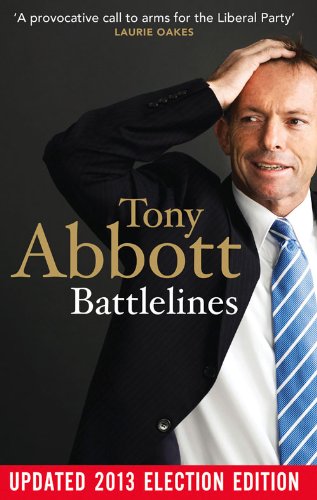 Battlelines / Tony Abbott