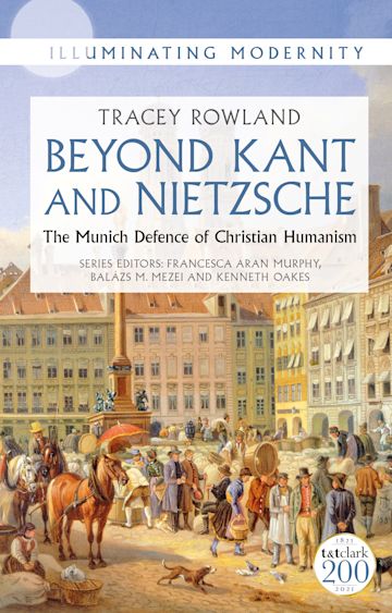 Beyond Kant and Nietzsche / Tracey Rowland