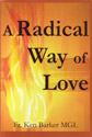 A Radical Way of Love / Ken Barker