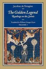 The Golden Legend Volume 1 Readings on the Saints / Jacobus De Voragine, translated by William Granger Ryan