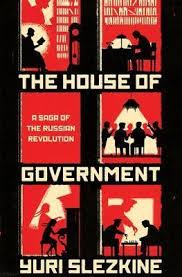 The House of Government : A Saga of the Russian Revolution / Yuri Slezkine