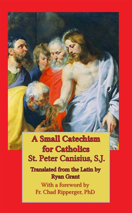 A Small Catechism for Catholics / St Peter Canisius SJ