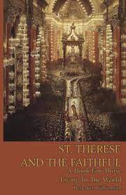 St Therese and the Faithful  A Book for Those Living in the World / Benedict Williamson