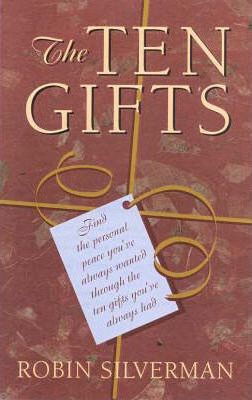 The Ten Gifts / Robin L Silverman