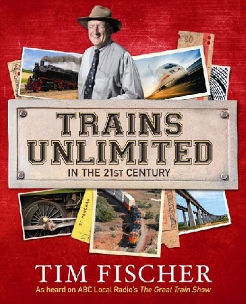 Trains Unlimited in the 21st Century / Tim Fischer