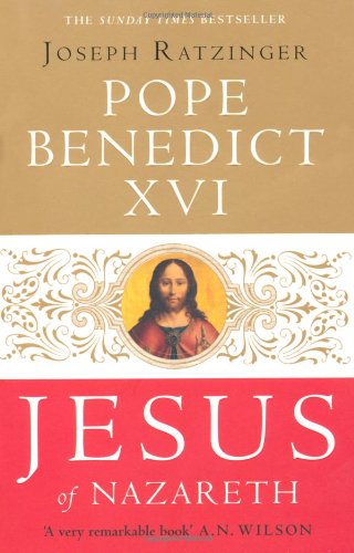 Jesus of Nazareth: Volume 1: From the Baptism in the Jordan to the Transfiguration / Joseph Ratzinger (Pope Benedict XVI)